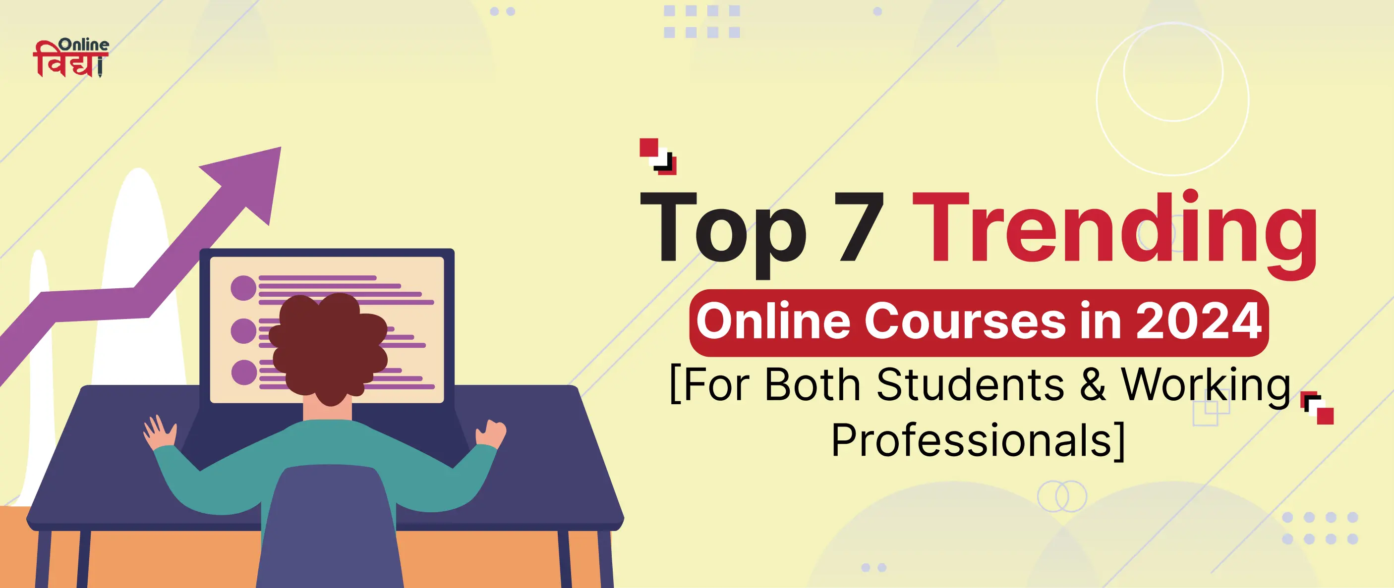 Top 7 Trending Online Courses in 2024 [For Both Students & Working Professionals]